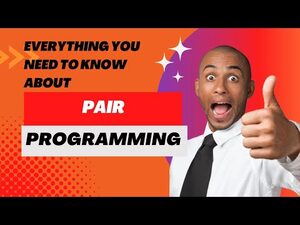 Everything You Need to Know About Pair Programming